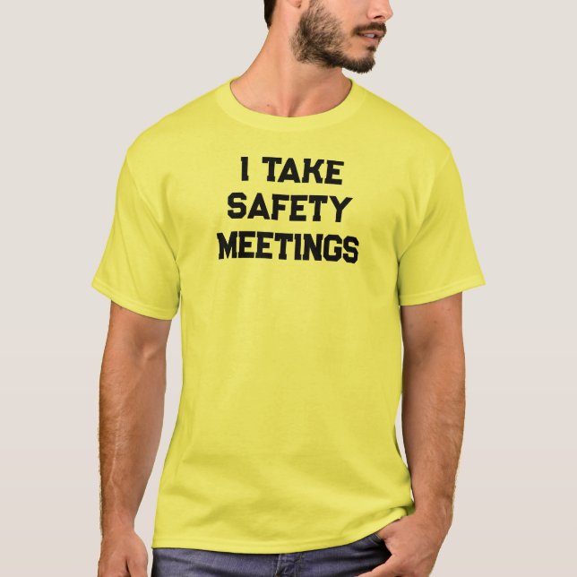 SAFETY MEETINGS T-Shirt (Front)