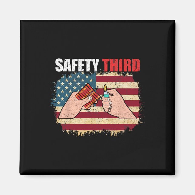 Safety Third 4th Of July Independence Day 4th Of J Magnet (Front)