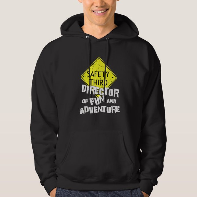 Safety Third Director Fun Adventure Event Coordina Hoodie (Front)