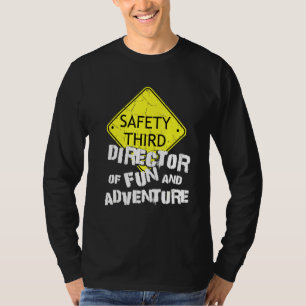 Safety Third Director Fun Adventure Event Coordina T-Shirt
