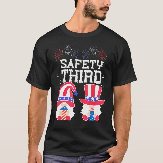 Safety Third Fireworks Day of Independence 4th Jul T-Shirt (Front)
