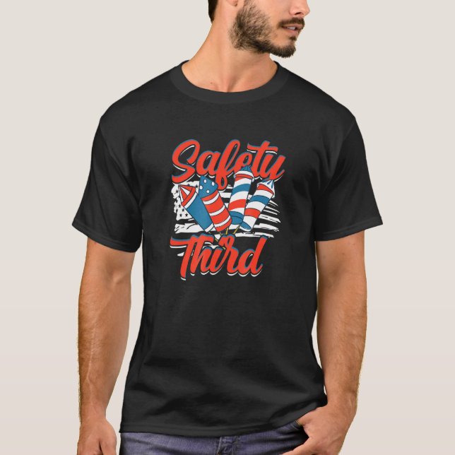 Safety Third - Fireworks on 4th of July T-Shirt (Front)