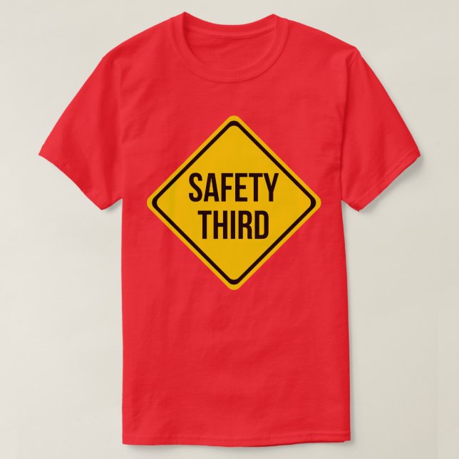 Safety Third Road Sign Joke T-Shirt (Design Front)