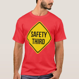 Safety Third Road Sign Joke T-Shirt