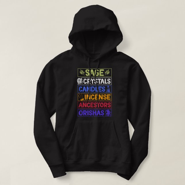 Sage Crystals Candles Incense Ancestors Orishas Sp Hoodie (Design Front)