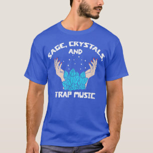 Sage Crystals Trap Music Witch Spiritual Healer Li T-Shirt