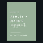 Sage Green Elegant Calligraphy Engagement Welcome Poster<br><div class="desc">Chic Sage Green Elegant Script Engagement Welcome Sign. Printed or printable.</div>