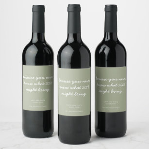 Sage Green Funny Don't Know What 2022 Might Bring Wine Label