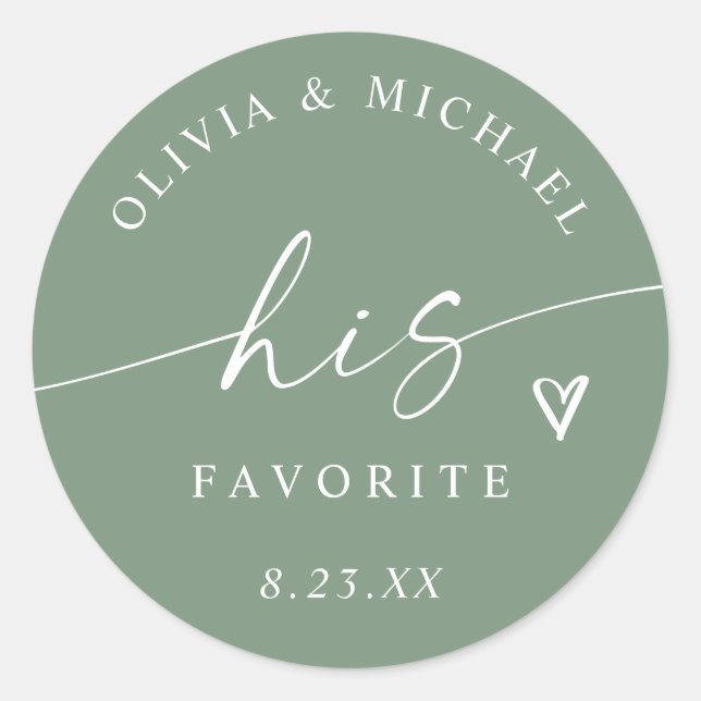 Sage Green His Favorite Modern Wedding Treat Bag Classic Round Sticker (Front)