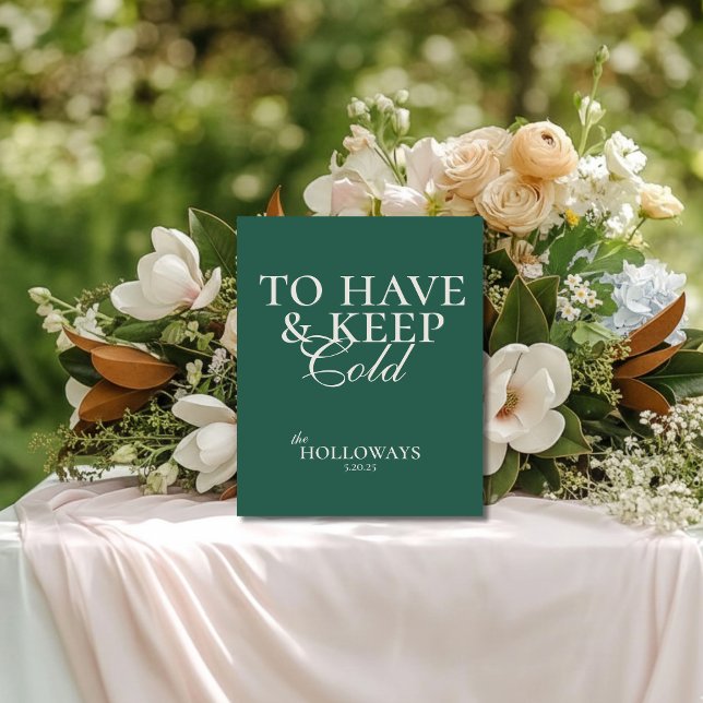 Sage Green To Have and to Keep Cold Wedding Favour Pedestal Sign (Add a playful touch to your wedding with this Sage Green “To Have and to Keep Cold” favor sign!)