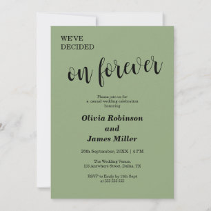 Sage Green We've Decided On Forever Casual Wedding Invitation