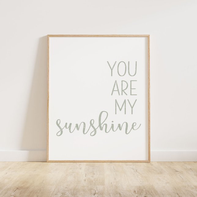 Sage Green You Are My Sunshine Poster (You Are My Sunshine, a minimalist typography quote in a sage green distressed texture)