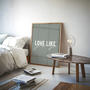 Sage Love like Jesus Christian Poster