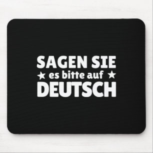 Sagen Sie Es Bitte Auf Deutsch German Teacher  Mouse Pad