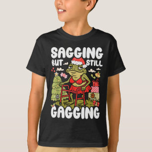 Sagging But Still Gagging Frog Funny Cringe Meme C T-Shirt