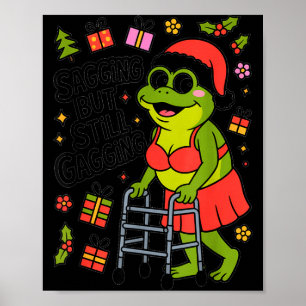Sagging But Still Gagging Funny Christmas Frog Hol Poster