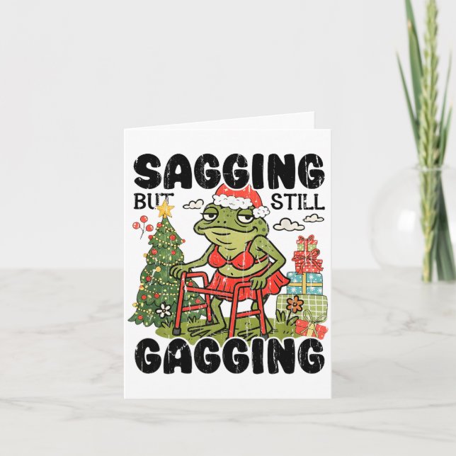 Sagging But Still Gagging, Funny Christmas Meme  Card (Front)