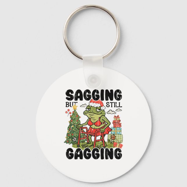 Sagging But Still Gagging, Funny Christmas Meme  Key Ring (Front)