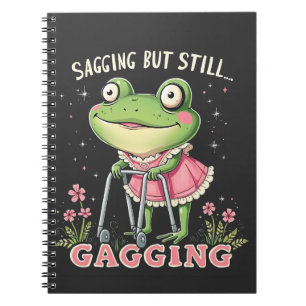 Sagging but still gagging Funny Mothers Day Frog Notebook