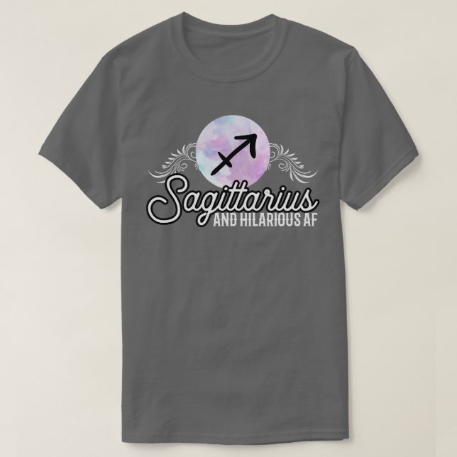 Sagittarius And Hilarious AF T-Shirt (Design Front)
