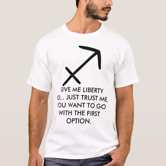 Sagittarius "Give Me Liberty" Shirt (Front)