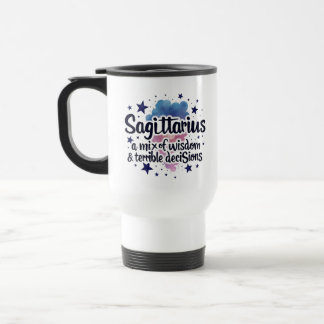 Sagittarius, mix of wisdom and terrible decisions travel mug