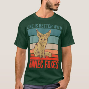 Sahara Desert Quote Life Is Better With Fennec Foe T-Shirt