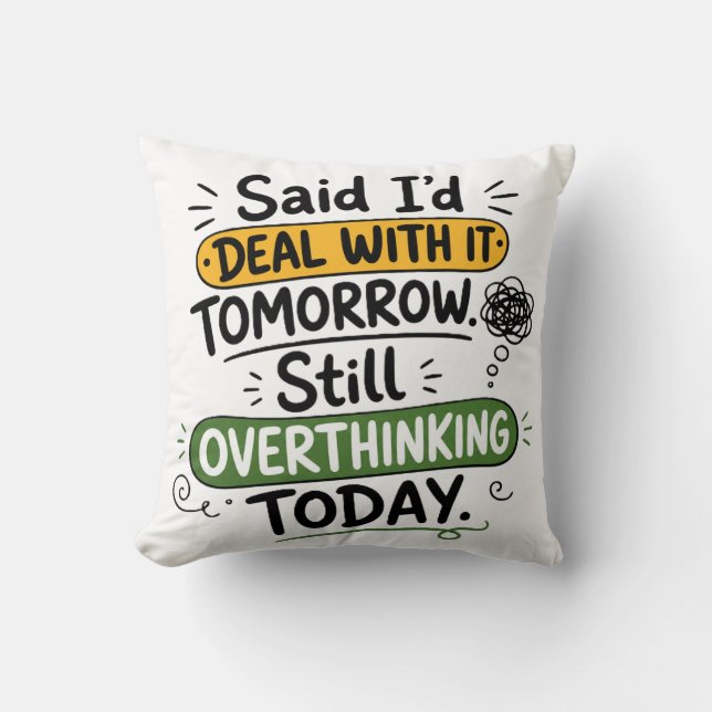 Said I’d Deal With It Tomorrow  Cushion (Front)