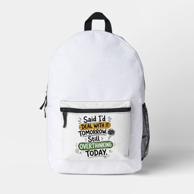 Said I’d Deal With It Tomorrow  Printed Backpack (Front)
