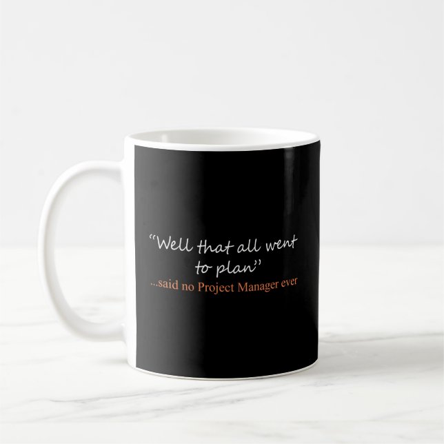 Said No Agile Project Ager Ever Coffee Mug (Left)