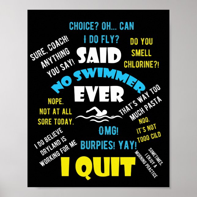 Said No Swimmer Ever Competitive Swimming Quotes Poster (Front)
