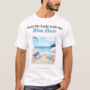 Said the Lady with the Blue Hair - Men's T-shirt