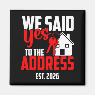Said to The Address 2026 New Homeowner Magnet
