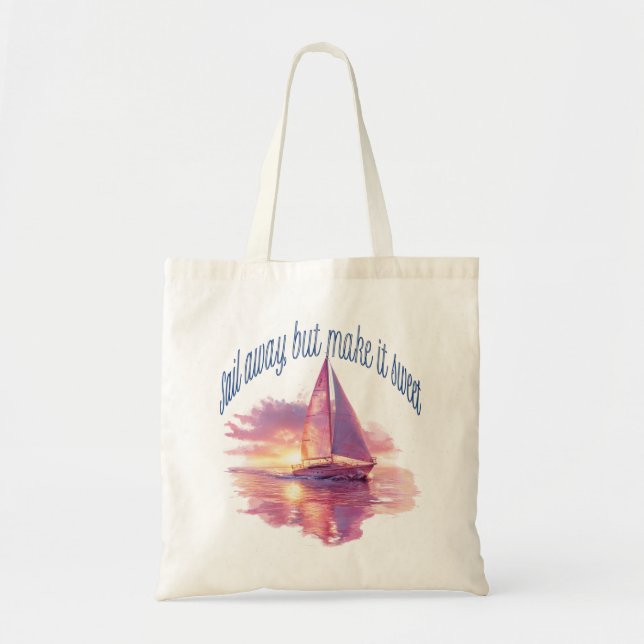 Sail Away But Make It Sweet Tote Bag (Front)