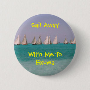 Sail Away with me to Exuma 6 Cm Round Badge