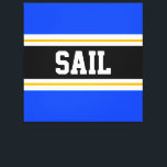 SAIL Bright Blue Black White Yellow Racing Stripes Canvas Print<br><div class="desc">This colourful sporty design features bold SAIL text inside a wide black horizontal centre stripe with white and golden yellow racing stripes against bright blue outer stripes.   The text can be personalised.</div>