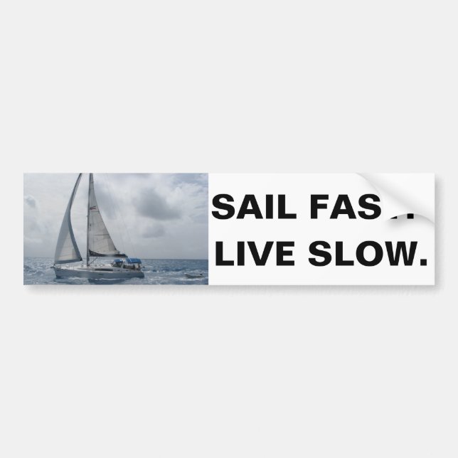 Sail Fast. Live Slow. Bumper Sticker (Front)