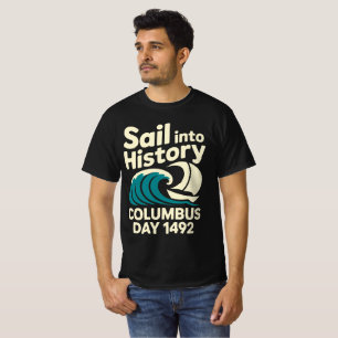 Sail Into History Columbus Day Tee