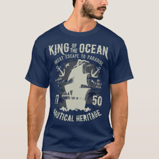 Sailboat king of the ocean, Nautical heritage T-Shirt