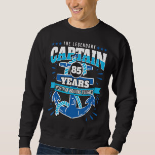 Sailer 85th Birthday Cruise 85 Year Old Captain Sweatshirt