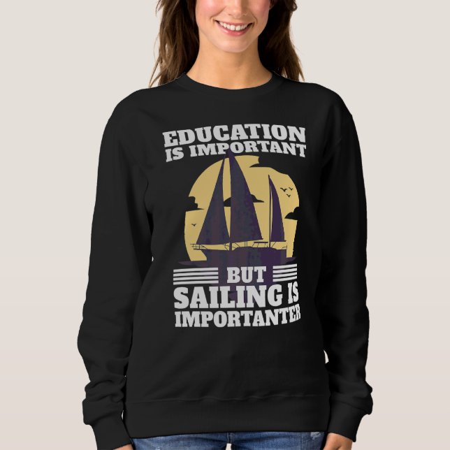 Sailer Saying Sailing Joke Boating Sweatshirt (Front)