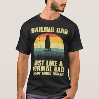 Sailing Art For Dad Sailboat Owner Sail Boat T-Shirt