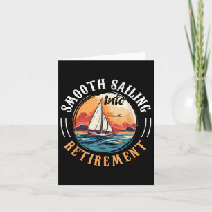Sailing Boat Captain Smooth Sailing Into Retiremen Card