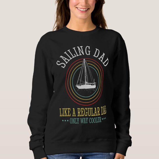 Sailing Dad Boat Sailingboat  2 Sweatshirt (Front)