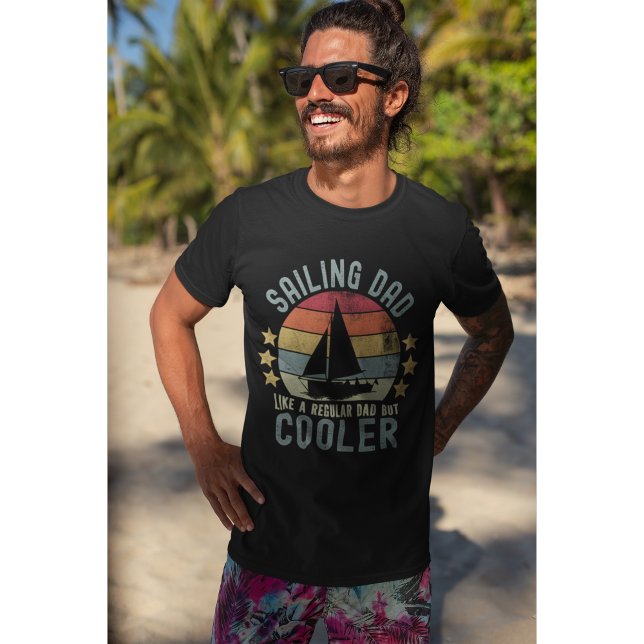Sailing Dad Like a Regular Dad But Cooler T-Shirt (Creator Uploaded)