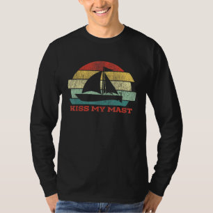 Sailing Kiss My Mast Sailboat Retro Vintage T-Shirt