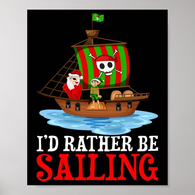 Sailing Lover Xmas Santa Elf I’d Rather Be Sailing Poster (Front)