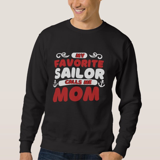 Sailing Mom Mother  Captain My Favorite Sailor Cal Sweatshirt (Front)
