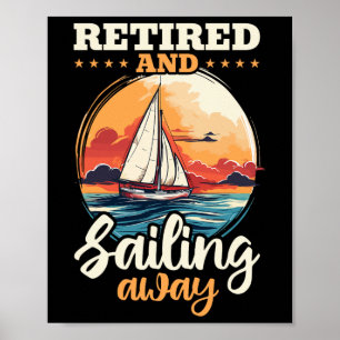 Sailing Retirement Boat Captain Retired And Sailin Poster