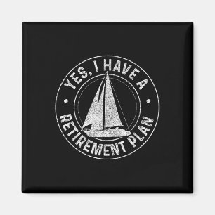 Sailing Retirement Gift Sail Boat Boating Retired Magnet